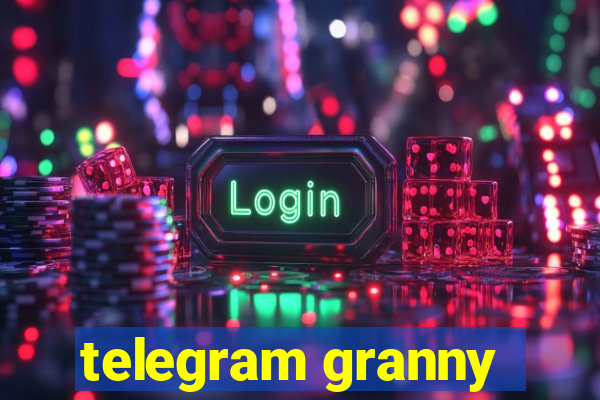 telegram granny